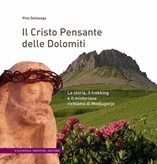 Libro Il Cristo pensante delle Dolomiti La storia, il trekking e il misterioso richiamo di Medjugorje Pino Dellasega